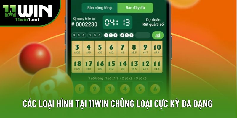 Các loại hình tại 11Win chủng loại cực kỳ đa dạng 