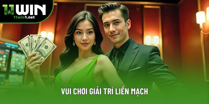 Vui chơi giải trí liền mạch Vui chơi giải trí liền mạch
